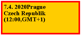 Textové pole: 7.4. 2020PragueCzech Republik(12:00,GMT+1)